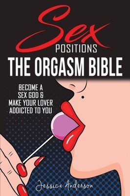 Anderson - Sex Positions  Become a Sex God and Make Your Lover Addicte - X555z