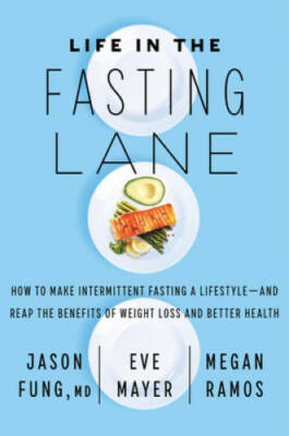 Life in the Fasting Lane: The Essential Guide to Making Intermittent Fast - GOOD