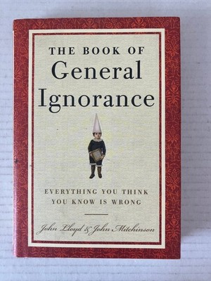 The Book of General Ignorance Lloyd Mitchinson 2006 First Edition Humor Trivia