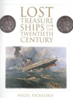 Lost Treasure Ships of the Twentieth Century Hardcover Nigel Pick