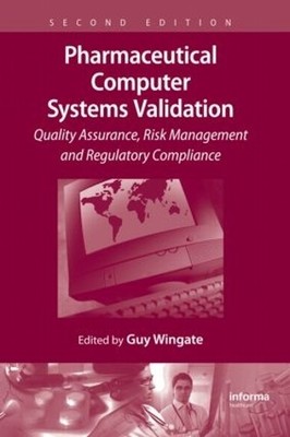 Pharmaceutical Computer Systems Validation - 9781420088946