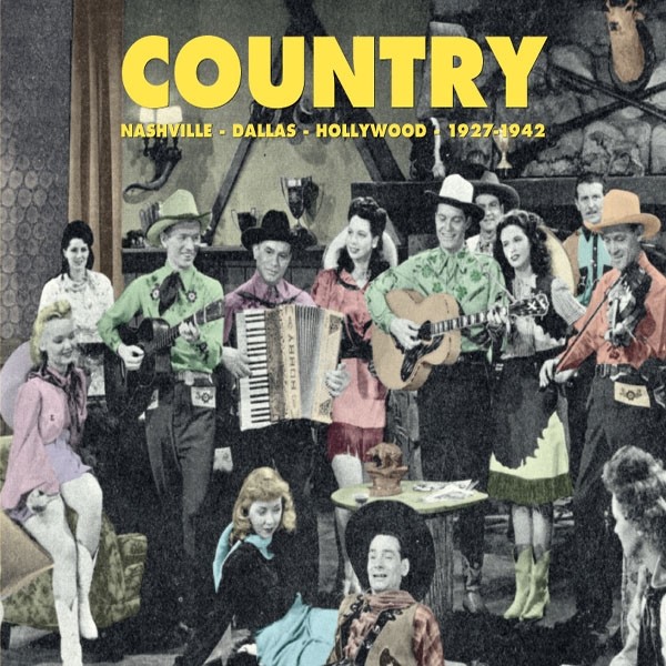 Country Country : Nashville - Dallas - Hollywood 1927-1942 2CD New 3448960201520