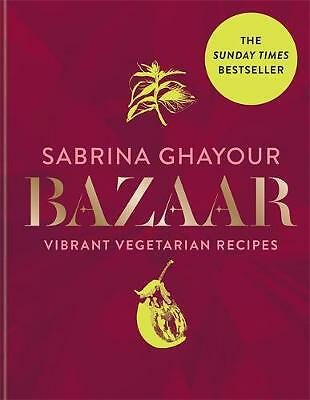 Bazaar Vibrant Vegetarian and Plant-Based Recipes by Sabrina G | Ghayour Sabrina - Image 18