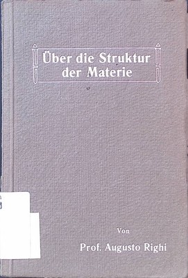 Neuere Anschauungen über die Struktur der Materie; Vortrag gehalten zu Parma am