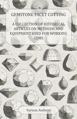 Various - Gemstone Facet Cutting - A Collection of Historical Articles - X555z
