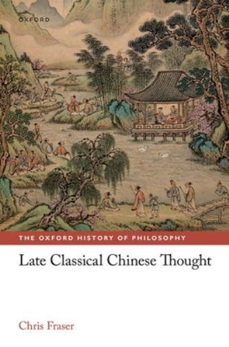 Late Classical Chinese Thought (The Oxford History of Philosophy). Fraser** - Image 4