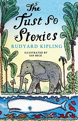 Just So Stories (Alma Junior Classics) (Alma Childrens Classics) By Rudyard Kip