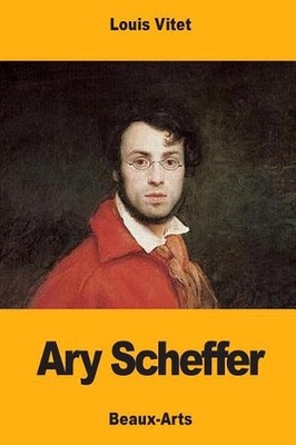 Ary Scheffer by Louis Vitet (French) Paperback Book