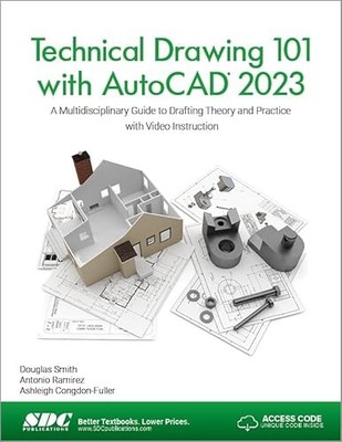 Technical Drawing 101 with AutoCAD 2023: A Multidisciplinary Guide to Drafting