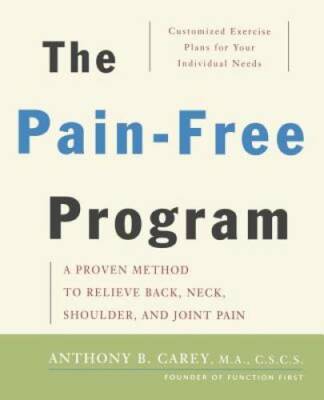The Pain-Free Program: A Proven Method to Relieve Back, Neck, Shoulder, a - GOOD