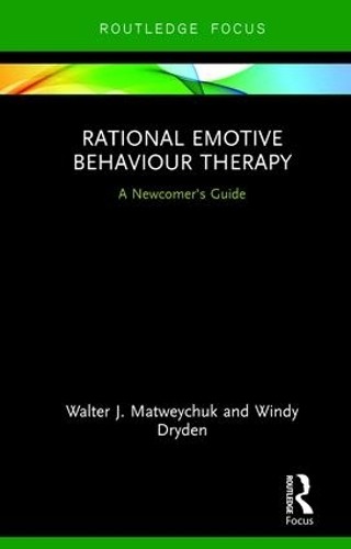 Rational Emotive Behaviour Therapy by Walter Matweychuk, Wind... - 9781138057036