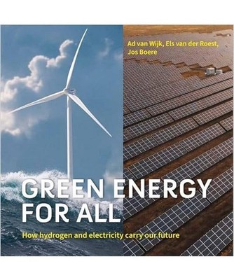 Green energy for all: How hydrogen and electricity carry our future, van Wijk, A