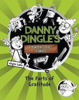 Danny Dingle's Fantastic Finds: The Farts Of Gratitude (Book 5) | Angie Lake