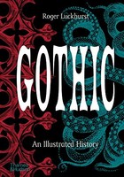 Roger Luckhurst - Gothic An Illustrated History - Hardback - G245Z