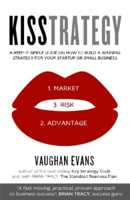 Kisstrategy: A Keep-It-Simple Guide on How to Build a W - Paperback / softback N