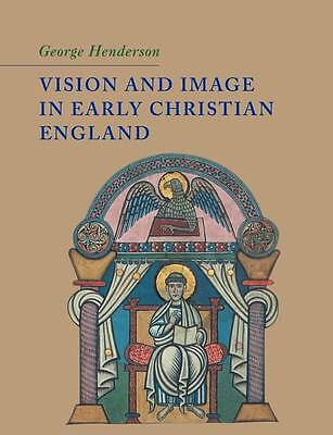 Vision and Image in Early Christian England Henderson Paperback 9780521180733