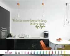 First Time Someone Shows Who Believe Them Maya Angelou Wall Quote Vinyl Decal