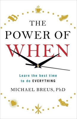 The Power of When: Learn the Best Time to do Everything by Dr Michael Breus (Eng