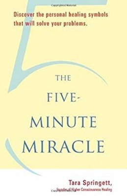 The Five-Minute Miracle : Discover the Personal Healing Symbols t
