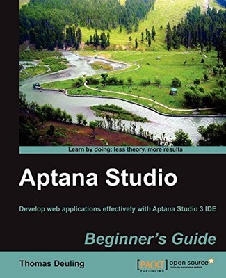 Aptana Studio Beginner's Guide By Thomas Deuling
