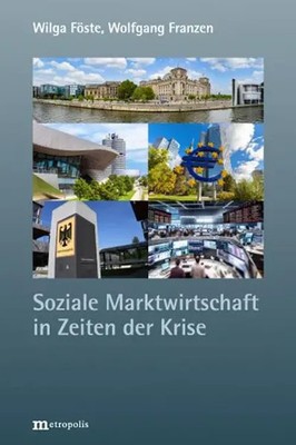 Soziale Marktwirtschaft in Zeiten der Krise | Wilga Föste (u. a.) | Deutsch