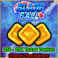 [⚔️] ROBLOX Blade Ball | 250 - 1K - 10K - 25K TRADING TOKENS | QUICK 🚚 - CHEAP✅