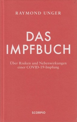 Buch: Das Impfbuch. Unger, Raymond, 2021, Scorpio Verlag, gebraucht, sehr gut