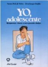 Yo, Adolecente: Respuetas Claras A Mis Grandes Dudas Spanish Edit