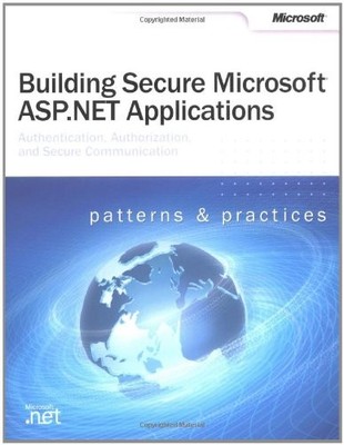 BUILDING SECURE MICROSOFT ASP.NET APPLICATIONS (DEVELOPER By Microsoft VG