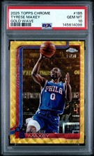 2025-26 Topps Chrome - Gold Wave #185 Tyrese Maxey /50 PSA 10 GEM MINT POP 1