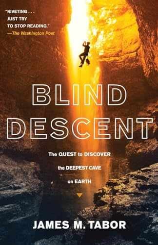 Blind Descent: The Quest to Discover the - Paperback, by Tabor James M. - Good