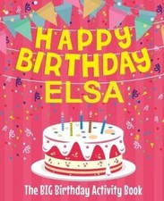 Happy Birthday Elsa - The Big Birthday Activity Book: (Personalized Children's