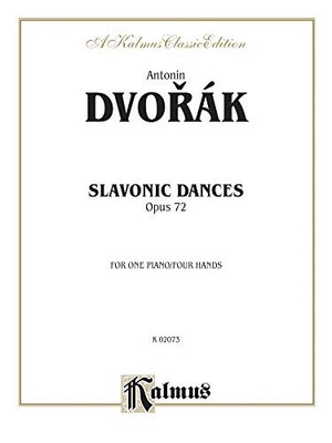 SLAVONIC DANCES, OPUS 72 (KALMUS) By Antonin Dvorak **BRAND NEW**
