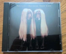 Because They Can by Nelson (CD, 1997/1995)