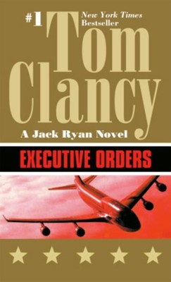 EXECUTIVE ORDERS (A Jack Ryan Novel, Band 8) Tom Clancy