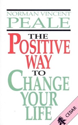The Positive Way To Change Your Life by Norman Vincent Peale (English) Paperback