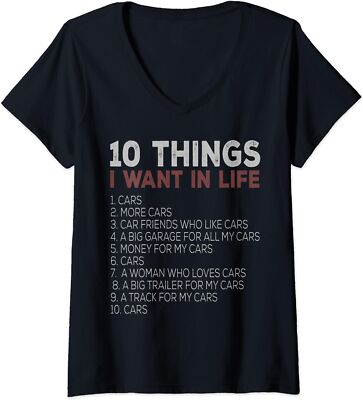 10 Things I Want In My Life Cars More Cars Car Ladies' V-Neck Tshirt