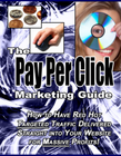 The Pay-Per-Click Marketing Guide! How to have Red Hot Targeted Traffic (EBook)