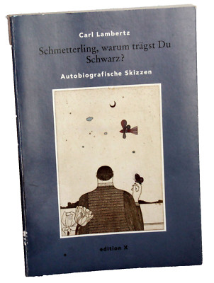 Carl Lambertz - SCHMETTERLING, WARUM TRÄGST DU SCHWARZ?  (signiert)