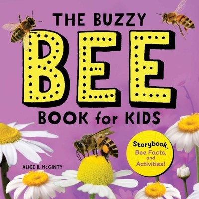 Buzzy Be for Kids : Storybook, Bee Facts, and Activities!, Paperback by McGin...