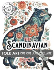 The Scandinavian Folk Art Cut Out and Collage Book -  NEW JULIANA. LOOMER 2023-0