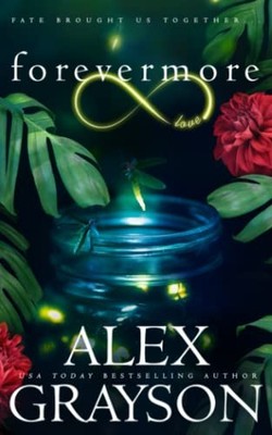 Forevermore (Ever Series) - Grayson, Alex - Good - See condition notes