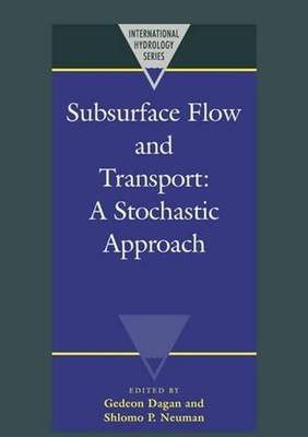 Subsurface Flow and Transport: A Stochastic Approach by Gedeon Dagan (English) P