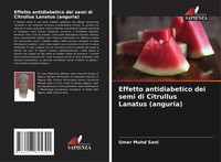 Umar Muhd Sani | Effetto Antidiabetico Dei Semi Di Citrullus Lanatus (Anguria)
