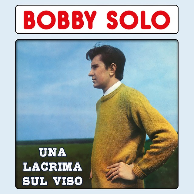 Una Lacrima Sul Viso Di Bobby Solo