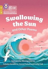 Swallowing the Sun and Other Poems: Phase 5 Set 4 by Samantha Montgomerie (Engli