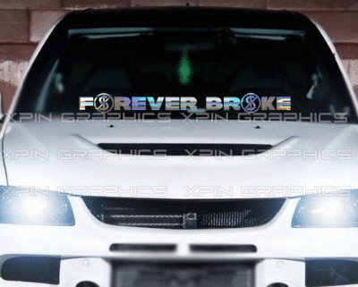 FOREVER BROKE Windshield Window Decal Sticker Banner USDM JDM Euro KDM 