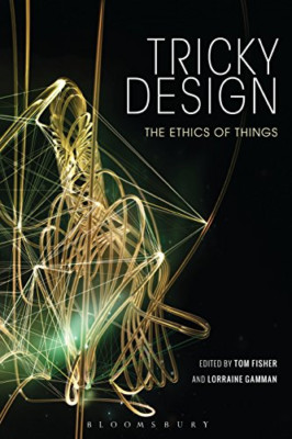 Tricky Design: The Ethics of Things - Paperback / softback NEW Fisher, Tom