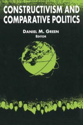 Constructivism and Comparative Politics, Paperback by Green, Daniel M. (EDT),...