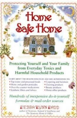 Home Safe Home: Protecting Yourself and Your Family from Everyday Toxics  - GOOD